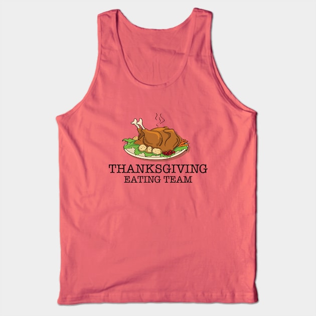 Thanksgiving Eating Team Tank Top by Gobble_Gobble0